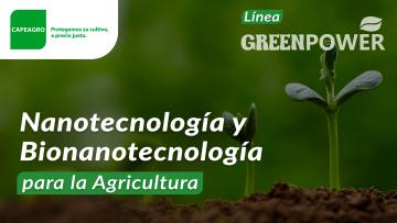 Capeagro trae lo último en nanotecnología y bionanotecnología para la agricultura con su línea 