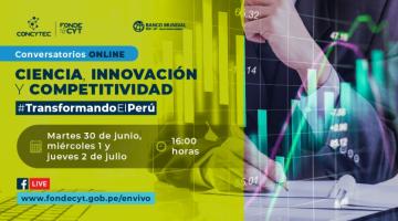 Hoy se inicia el conversatorio: Ciencia, Innovación y Competitividad: Propuestas que están transformando el Perú