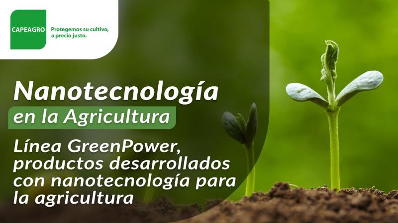 Capeagro cuenta con línea de productos “Green Power” desarrollado con nanotecnología