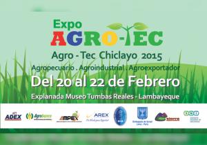 CHICLAYO SERÁ SEDE DE LA EXPO AGRO – TEC 2015   