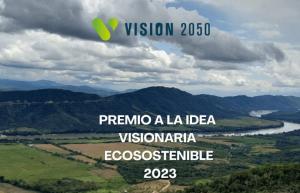 VISIÓN 2050 convoca al Premio a la Idea Visionaria Ecosostenible 2023