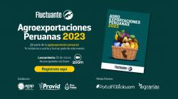 Agroexportaciones Peruanas 2023: Un Análisis Integral del Sector y Perspectivas para el Futuro
